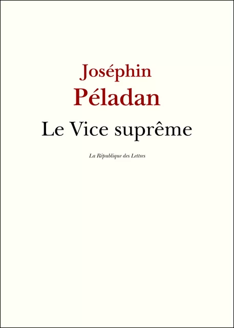 Le Vice suprême - Joséphin Péladan - République des Lettres