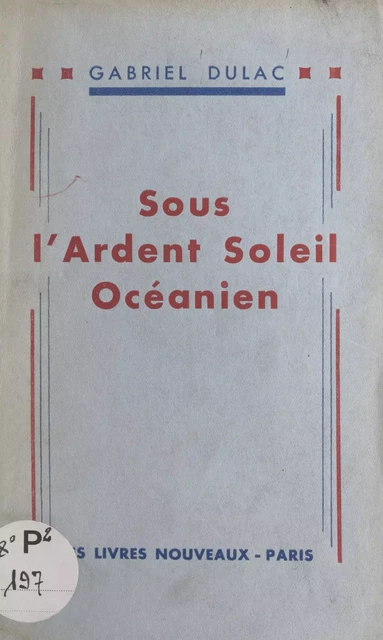 Sous l'ardent soleil océanien - Gabriel Dulac - FeniXX rédition numérique