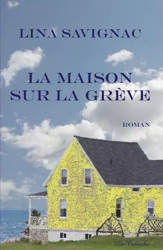 La maison sur la grève - Lina Savignac - Éditions la Caboche