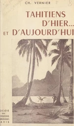 Tahitiens d'hier et d'aujourd'hui