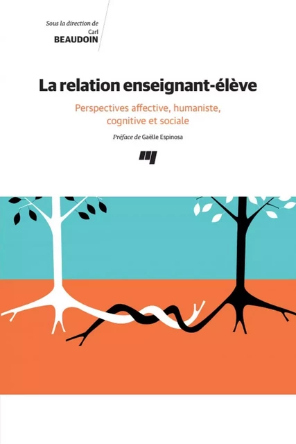 La relation enseignant-élève - Carl Beaudoin - Presses de l'Université du Québec