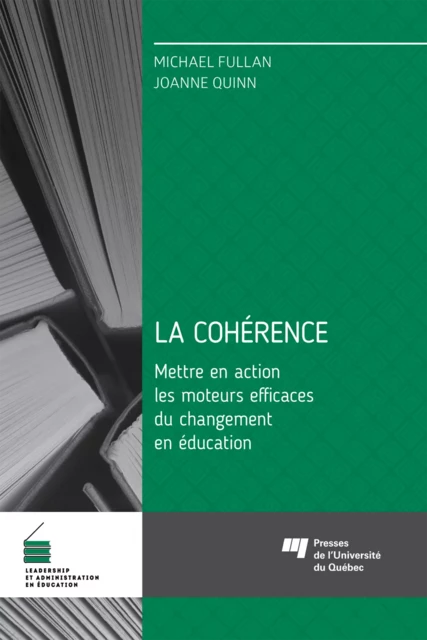 La cohérence - Michael Fullan, Joanne Quinn - Presses de l'Université du Québec