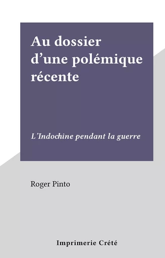 Au dossier d'une polémique récente - Roger Pinto - FeniXX réédition numérique