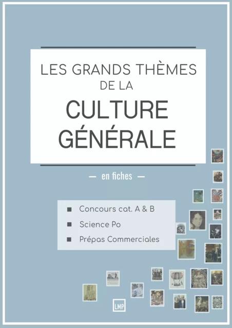 Les Grands Thèmes de la Culture Générale: en fiches - Le Monde Politique - Le Monde Politique