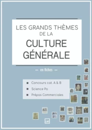 Les Grands Thèmes de la Culture Générale: en fiches