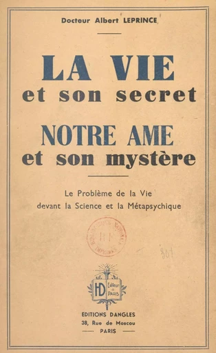 La vie et son secret, notre âme et son mystère - Albert Leprince - FeniXX réédition numérique