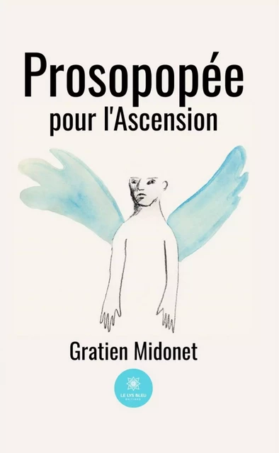 Prosopopée pour l'Ascension - Gratien Midonet - Le Lys Bleu Éditions