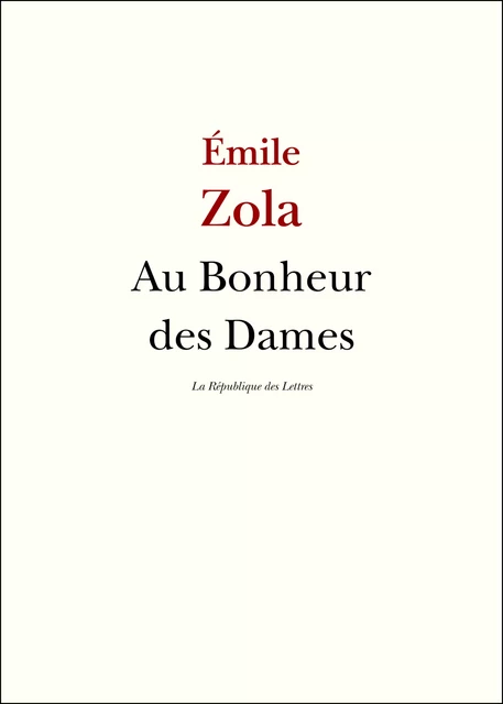 Au Bonheur des Dames - Emile Zola - République des Lettres