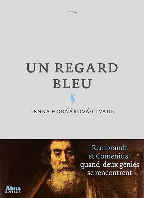 Un regard bleu - Lenka Hornakova-Civade - Alma Editeur