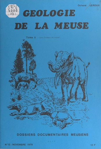 Géologie de la Meuse (2). Les formes du relief - Octave Leroux - FeniXX rédition numérique