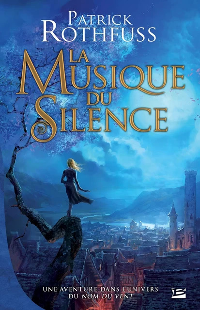 La Musique du silence - Patrick Rothfuss - Bragelonne