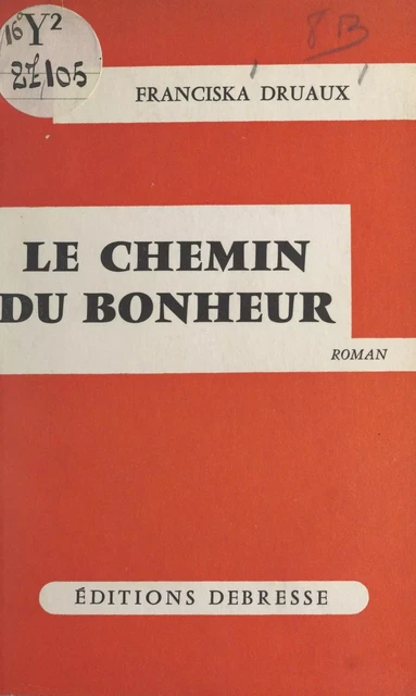 Le chemin du bonheur - Franciska Druaux - FeniXX réédition numérique