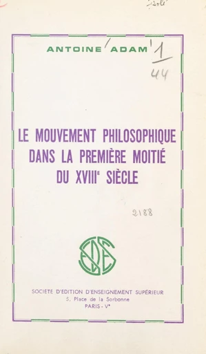 Le mouvement philosophique dans la première moitié du XVIIIe siècle - Antoine Adam - FeniXX réédition numérique