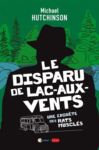 Le Disparu de Lac-aux-Vents - Michael Hutchinson - Editions du Boréal