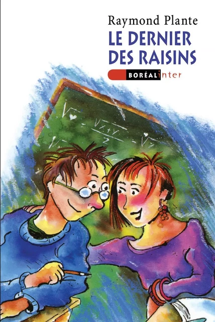 Le Dernier des raisins - Raymond Plante - Editions du Boréal