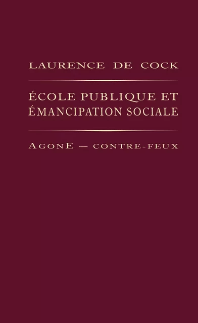 École publique et émancipation sociale - Laurence de Cock - Agone