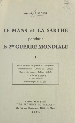 Le Mans et la Sarthe pendant la 2de guerre mondiale (1) - André Pioger - FeniXX réédition numérique