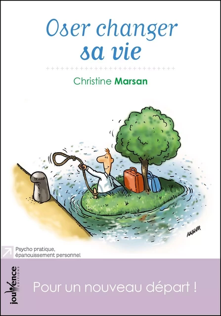 Oser changer sa vie - Christine Marsan - Éditions Jouvence