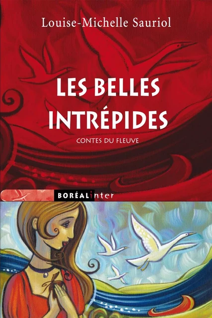 Les Belles Intrépides - Louise-Michelle Sauriol - Editions du Boréal