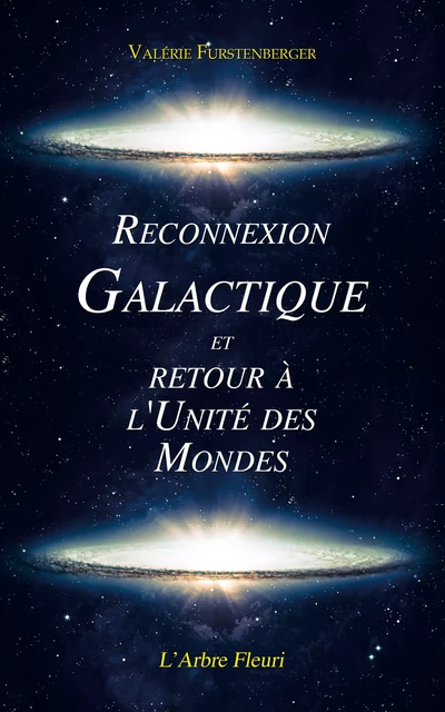 Reconnexion Galactique et Retour à l'Unité des Mondes - Valérie Furstenberger - Arbre fleuri