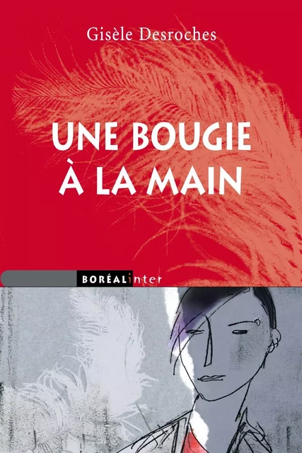 Une bougie à la main - Gisèle Desroches - Editions du Boréal