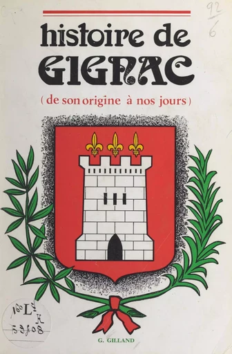 Histoire de Gignac - Gilbert Gilland - FeniXX réédition numérique