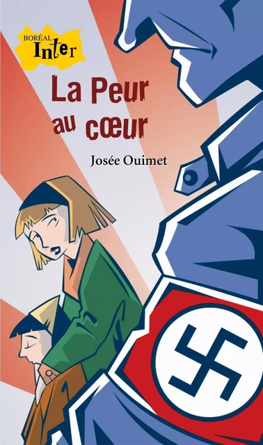 La Peur au coeur - Josée Ouimet - Editions du Boréal