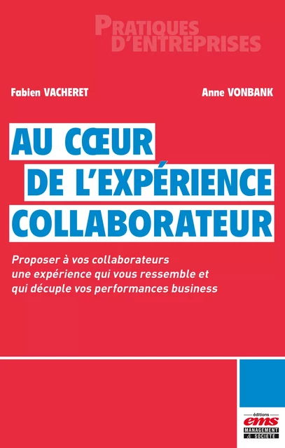 Au coeur de l'Expérience Collaborateur - Anne Vonbank, Fabien Vacheret - Éditions EMS