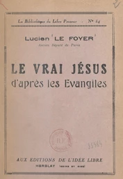 Le vrai Jésus d'après les Évangiles