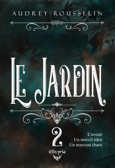 Le jardin 2 - Audrey Rousselin - Editions Elixyria