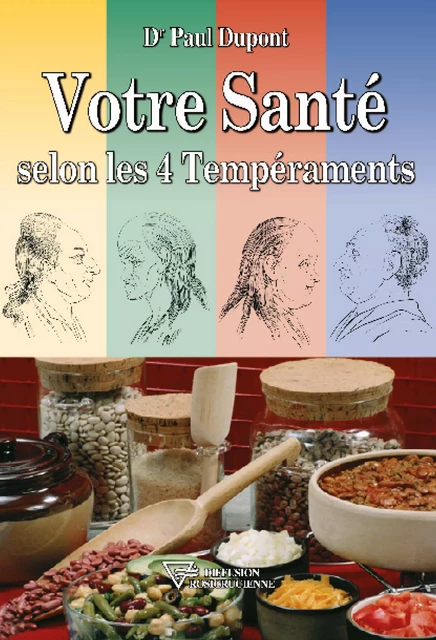 Votre santé selon les 4 tempéraments - Dr. Paul Dupont - Diffusion rosicrucienne