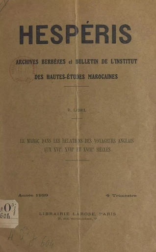 Le Maroc dans les relations des voyageurs anglais aux XVIe, XVIIe et XVIIIe siècles - Roland Lebel - FeniXX réédition numérique