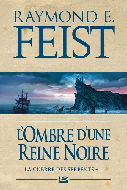 La Guerre des Serpents, T1 : L'Ombre d'une reine noire - Raymond E. Feist - Bragelonne