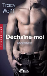 Backstage, T1 : Déchaîne-moi