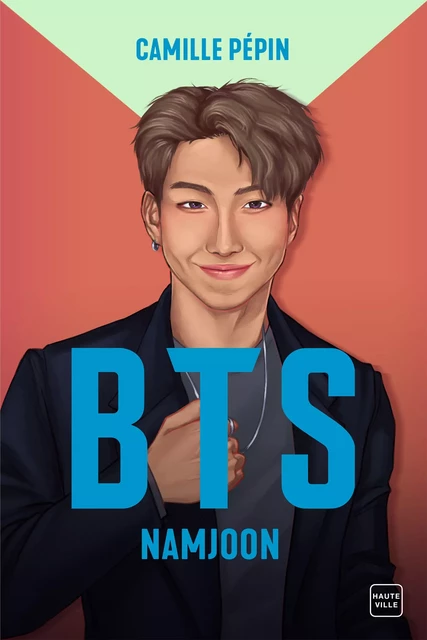 BTS Namjoon, la biographie non-officielle - Camille Pépin - Hauteville