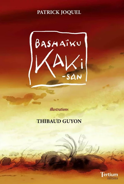 ﻿Bashaïku Kaki-san - Patrick Joquel - Tertium éditions