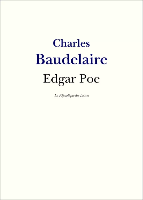 Edgar Poe - Charles Baudelaire - République des Lettres