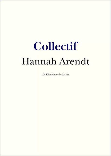 Hannah Arendt - La République des Lettres - République des Lettres