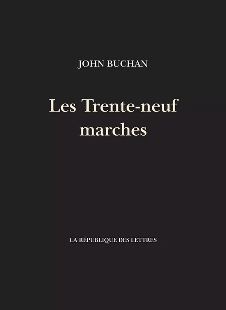 Les Trente-neuf marches - John Buchan - République des Lettres