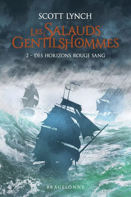 Les Salauds Gentilshommes, T2 : Des horizons rouge sang - Scott Lynch - Bragelonne