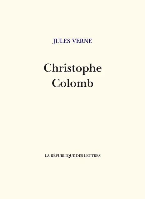 Christophe Colomb - Jules Verne - République des Lettres