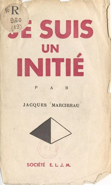 Je suis un initié - Jacques Marcireau - FeniXX réédition numérique