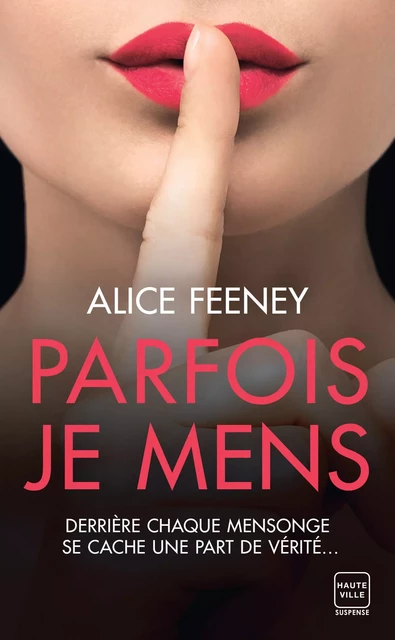 Parfois je mens - Alice Feeney - Hauteville