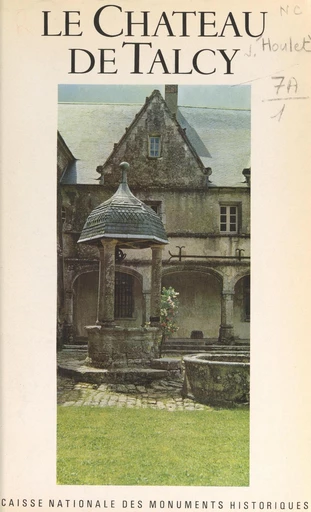 Le château de Talcy - Jacques Houlet - FeniXX réédition numérique