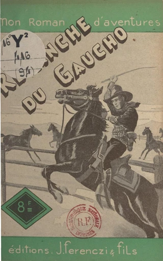 La revanche du gaucho - Louis-Roger Pelloussat - FeniXX réédition numérique