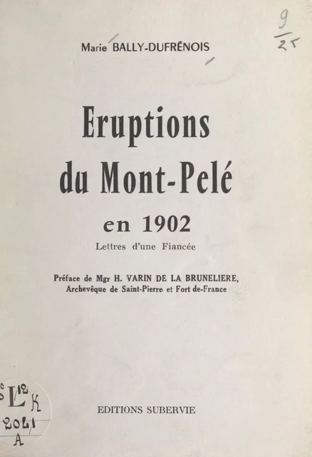 Éruptions du Mont-Pelé en 1902 - Marie Bally-Dufrénois - FeniXX réédition numérique