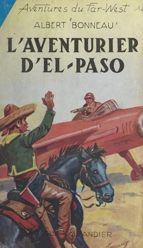 L'aventurier d'El-Paso - Albert Bonneau - FeniXX réédition numérique