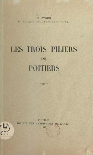 Les trois piliers de Poitiers - François Eygun - FeniXX réédition numérique