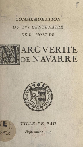 Commémoration du IVe centenaire de la mort de Marguerite de Navarre -  Musée national du Château de Pau - FeniXX réédition numérique