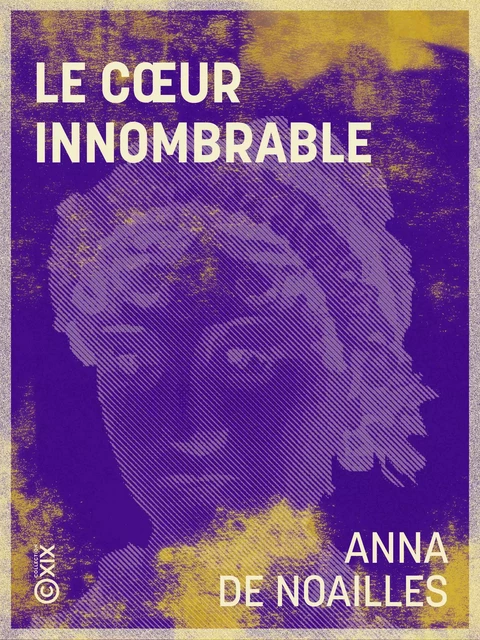 Le Cœur innombrable - Anna de Noailles - Collection XIX